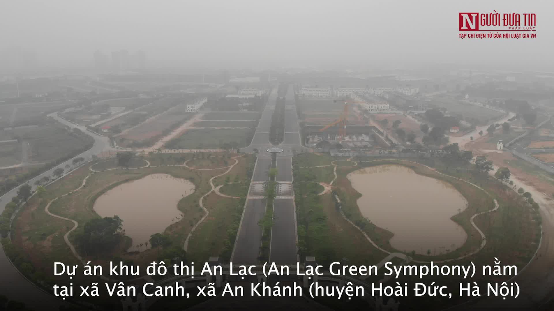 Bất động sản - Toàn cảnh dự án An Lạc Green Symphony ở Hà Nội bị “sờ gáy”