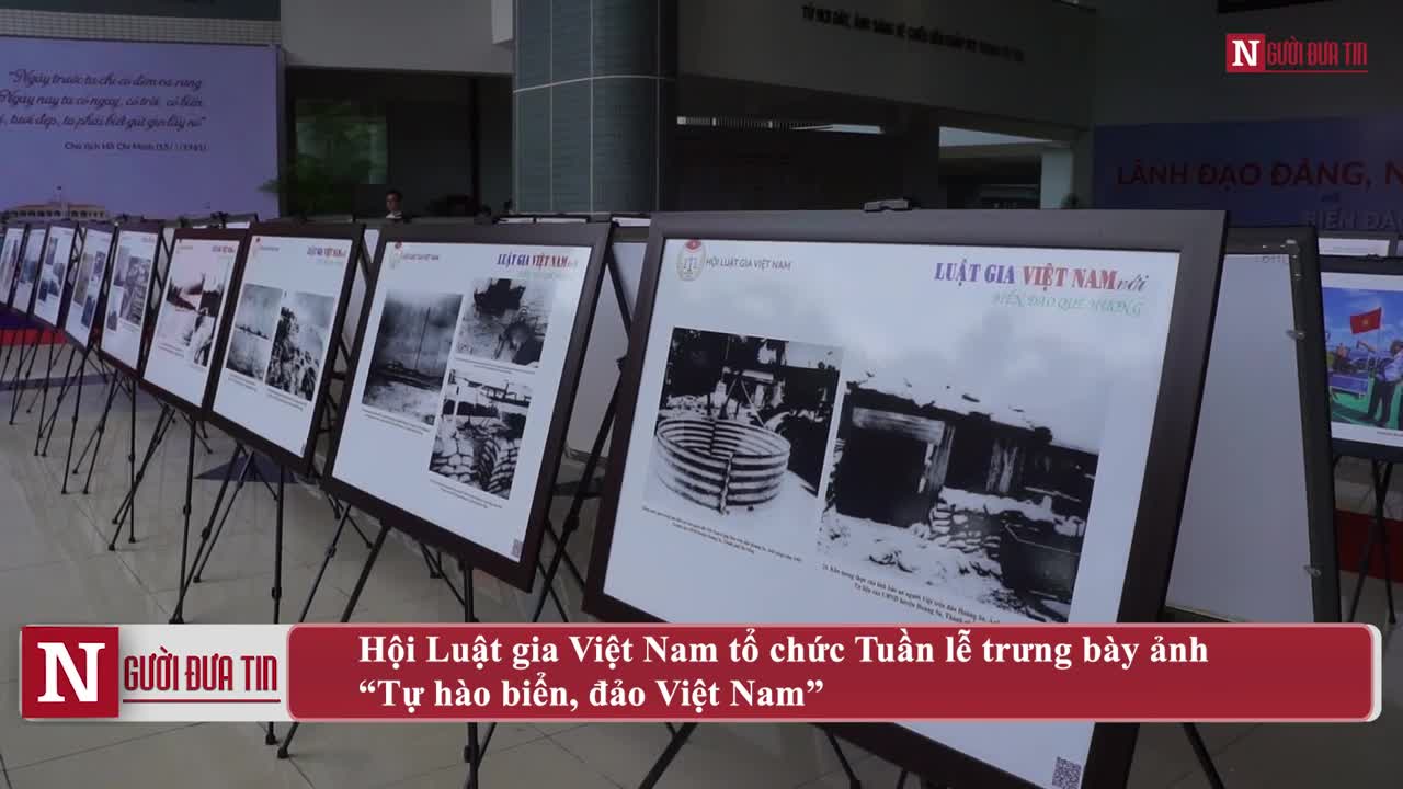 Sự kiện - Video: Hội Luật gia Việt Nam tổ chức tuần lễ trưng bày ảnh “Tự hào biển, đảo Việt Nam”