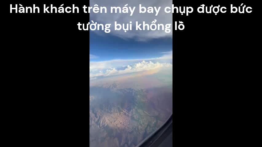 Video - Clip: Hành khách trên máy bay chụp được bức tường bụi khổng lồ