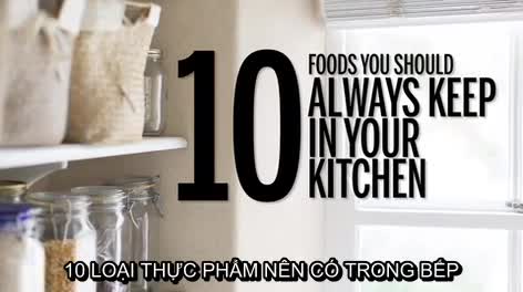 Top 20 loại thực phẩm nên dự trữ trong bếp