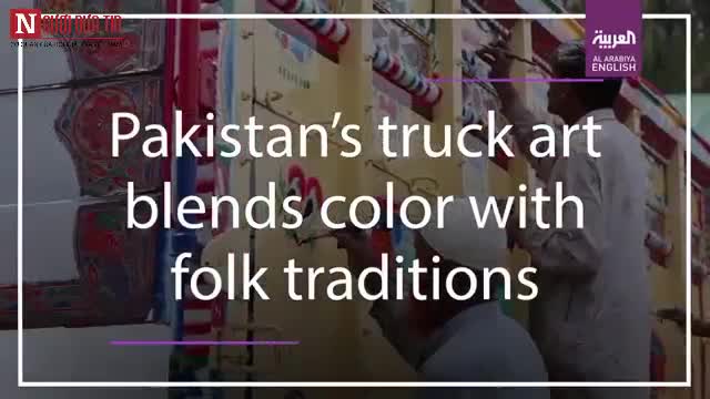 Chiêm ngưỡng nghệ thuật trang trí xe tải giá hàng trăm triệu đồng tại Pakistan