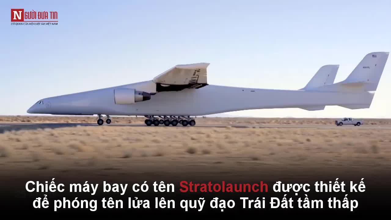 Cận cảnh chiếc máy bay lớn nhất thế giới, phóng vệ tinh lên quỹ đạo từ không trung