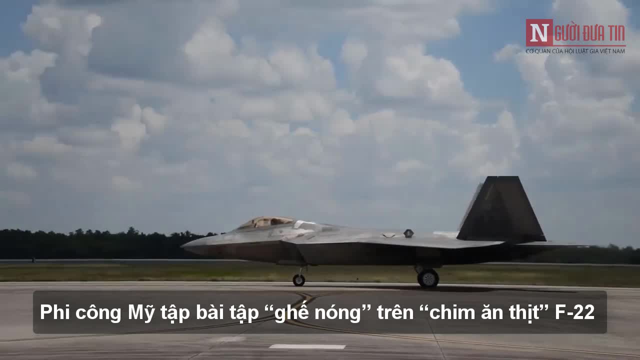 Phi công Mỹ tập bài tập “ghế nóng” trên “chim ăn thịt” F-22