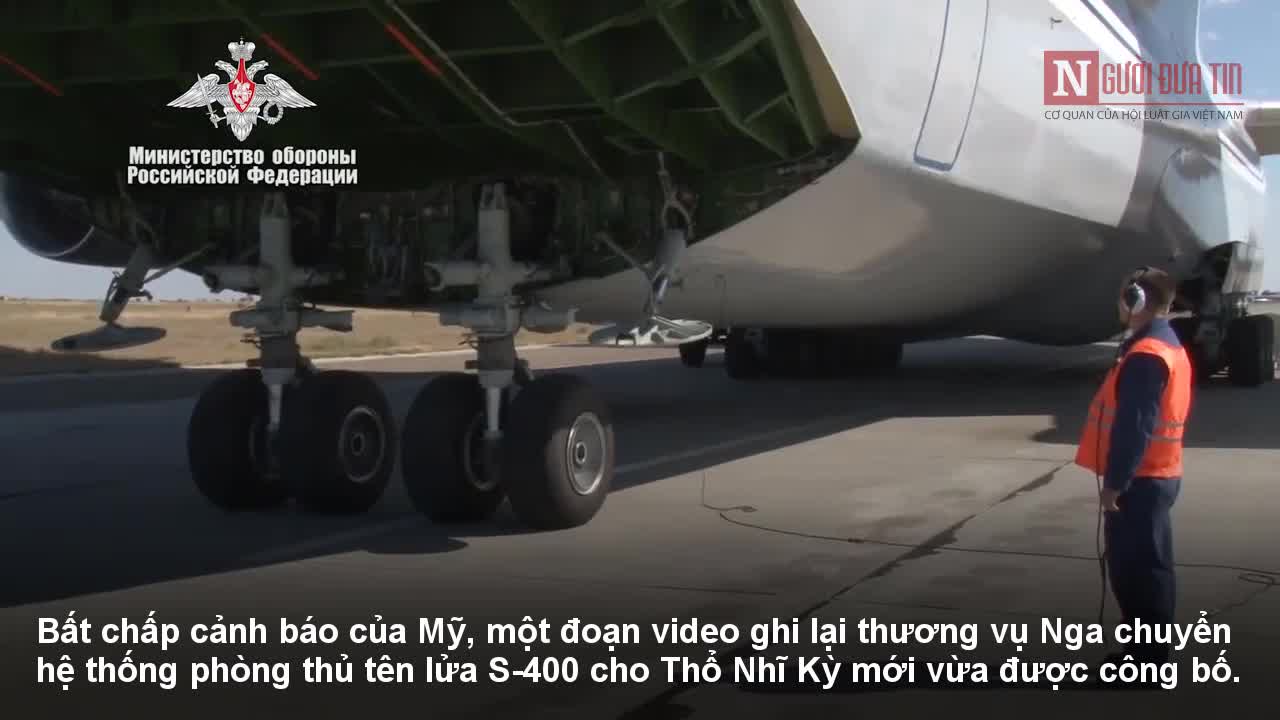Rồng lửa S-400 được Nga chuyển cho Thổ Nhĩ Kỳ bất chấp cảnh báo của Mỹ