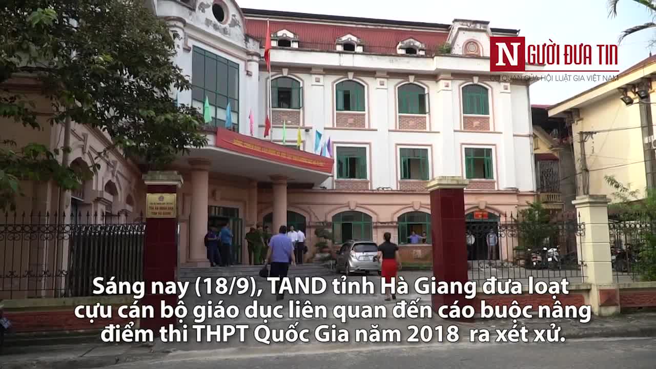 Xét xử vụ nâng điểm thi THPT Quốc Gia năm 2018 ở Hà Giang