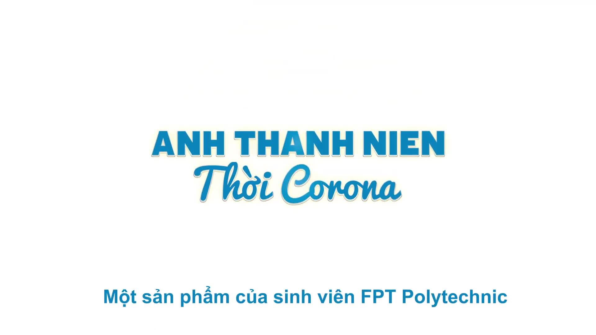 [NHẠC CHẾ] ANH THANH NIÊN -THỜI CORONA - MV Parody